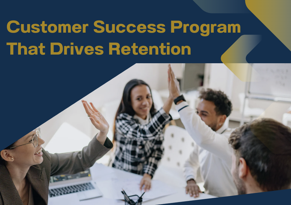 Customer Success Program That Drives Retention